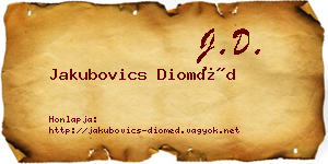 Jakubovics Dioméd névjegykártya